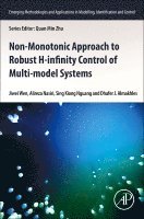 Jiwei Wen, Alireza Nasiri, Sing Kiong Nguang, Dhafer J. Almakhles - Non-monotonic Approach to Robust H? Control of Multi-model Systems, Häftad