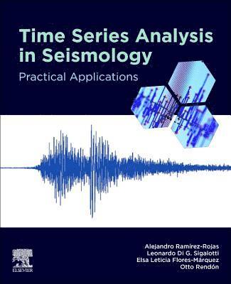 Alejandro Ram�rez-Rojas, Leonardo Di G. Sigalotti, Otto Rend�n, Elsa Leticia Flores M�rquez - Time Series Analysis in Seismology, Häftad