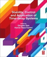 Qingbin Gao, Hamid Reza Karimi - Stability, Control and Application of Time-Delay Systems, Häftad