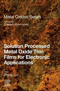 bokomslag Solution Processed Metal Oxide Thin Films for Electronic Applications