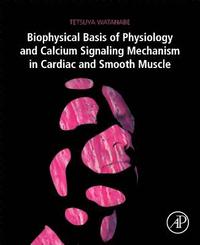 bokomslag Biophysical Basis of Physiology and Calcium Signaling Mechanism in Cardiac and Smooth Muscle