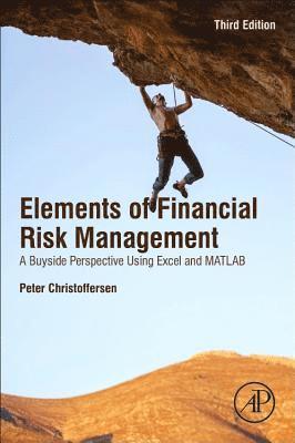 bokomslag Christoffersen's Elements of Financial Risk Management: A Buyside Perspective Using Excel and MATLAB