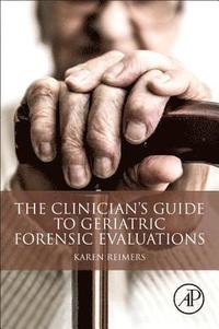 bokomslag The Clinician's Guide to Geriatric Forensic Evaluations