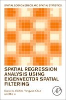 Daniel Griffith, Yongwan Chun, Bin Li - Spatial Regression Analysis Using Eigenvector Spatial Filtering, Häftad