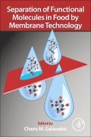 Charis M. Galanakis - Separation of Functional Molecules in Food by Membrane Technology, Häftad