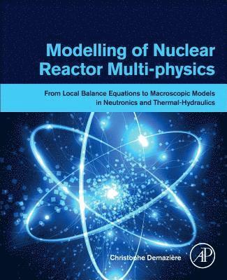 Modelling of Nuclear Reactor Multi-physics 1