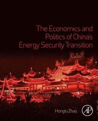 bokomslag The Economics and Politics of China's Energy Security Transition