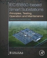 Yubo Yuan, Yi Yang - IEC 61850-Based Smart Substations, Häftad