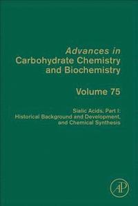 bokomslag Sialic Acids, Part I: Historical Background and Development and Chemical Synthesis