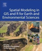 Hamid Reza Pourghasemi, Candan Gokceoglu - Spatial Modeling in GIS and R for Earth and Environmental Sciences, Häftad