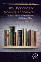 Roger Frantz - The Beginnings of Behavioral Economics, Häftad
