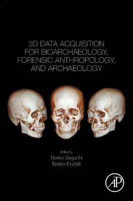 bokomslag 3D Data Acquisition for Bioarchaeology, Forensic Anthropology, and Archaeology