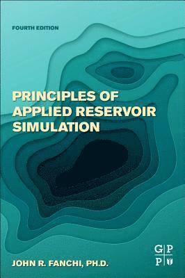 bokomslag Principles of Applied Reservoir Simulation