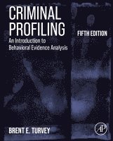 Brent E. Turvey, USA) Turvey, Brent E. (MS in Forensic Science and a PhD in Criminology; Forensic Scientist, Criminal Profiler, and Instructor with Forensic Solutions, LLC, and The Forensic Criminology Institute - Criminal Profiling, Inbunden