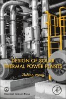 Zhifeng Wang - Design of Solar Thermal Power Plants, Häftad