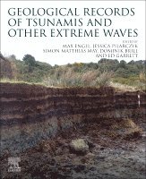 Max Engel, Jessica Pilarczyk, Simon Matthias May, Dominik Brill, Ed Garrett - Geological Records of Tsunamis and Other Extreme Waves, Häftad