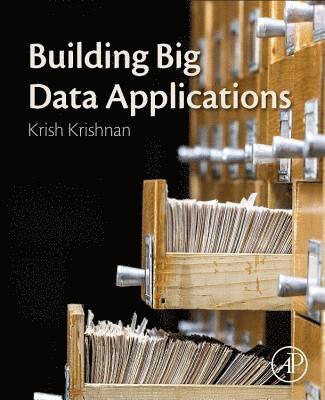Krish Krishnan, USA) Krishnan, Krish (Founder and President of Sixth Sense Advisors, Inc., Chicago, Illinois - Building Big Data Applications, Häftad