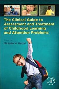 bokomslag The Clinical Guide to Assessment and Treatment of Childhood Learning and Attention Problems