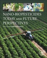 Opender Koul - Nano-Biopesticides Today and Future Perspectives, Häftad