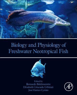 Biology and Physiology of Freshwater Neotropical Fish 1