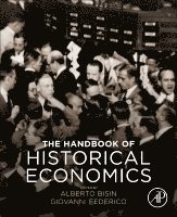 Alberto Bisin, Giovanni Federico - The Handbook of Historical Economics, Häftad