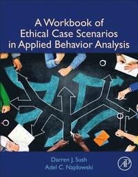 bokomslag A Workbook of Ethical Case Scenarios in Applied Behavior Analysis