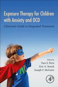 bokomslag Exposure Therapy for Children with Anxiety and OCD
