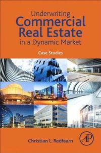 bokomslag Underwriting Commercial Real Estate in a Dynamic Market