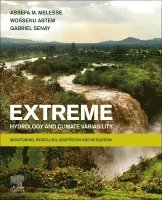 Assefa M. Melesse, Wossenu Abtew, Gabriel Senay - Extreme Hydrology and Climate Variability, Häftad