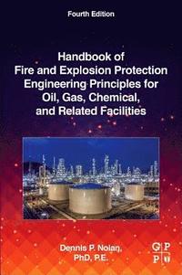 bokomslag Handbook of Fire and Explosion Protection Engineering Principles for Oil, Gas, Chemical, and Related Facilities