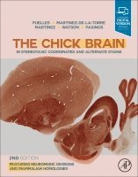Luis Puelles, Margaret Martinez-de-la-Torre, Salvador Martinez, Charles Watson, George Paxinos - The Chick Brain in Stereotaxic Coordinates and Alternate Stains, Inbunden