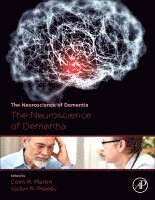 Colin R. Martin, Victor R. Preedy - The Neuroscience of Dementia, Inbunden