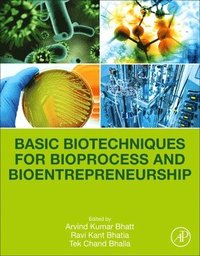 bokomslag Basic Biotechniques for Bioprocess and Bioentrepreneurship