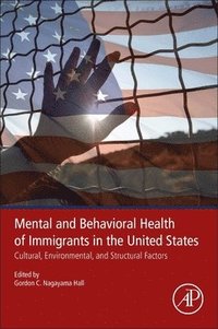 bokomslag Mental and Behavioral Health of Immigrants in the United States
