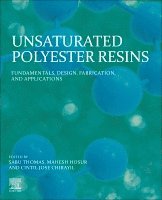 Sabu Thomas, Mahesh Hosur, Cintil Jose Chirayil, USA) Hosur, Mahesh (Professor, Materials Science and Engineering Department, Tuskegee University, India) Chirayil, Cintil Jose (Assistant Professor, Department of Chemistry, Newman College, Kerala - Unsaturated Polyester Resins, Häftad