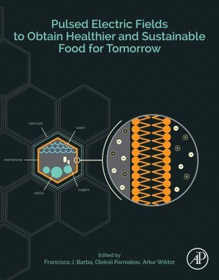 bokomslag Pulsed Electric Fields to Obtain Healthier and Sustainable Food for Tomorrow