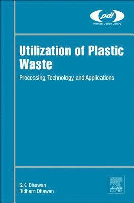 Ridham Dhawan, S.K. Dhawan - Utilization of Plastic Waste, Inbunden