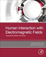 Dragan Poljak, Mario Cvetkovic - Human Interaction with Electromagnetic Fields, Häftad