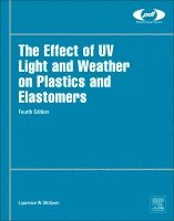 Laurence W. McKeen - The Effect of UV Light and Weather on Plastics and Elastomers, Inbunden