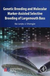 bokomslag Genetic Breeding and Molecular Marker-Assisted Selective Breeding of Largemouth Bass