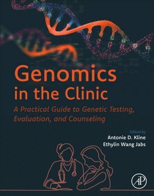 Antonie D. Kline, Ethylin Wang Jabs, USA) Kline, Antonie D., MD (Director of Clinical Genetics, Harvey Institute for Medical Genetics, Greater Baltimore Medical Center, Towson, MD, Antonie D Kline - Genomics in the Clinic, Häftad