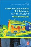 Thomas Stahl, Karim Ghazi Wakili - Energy-Efficient Retrofit of Buildings by Interior Insulation, Häftad