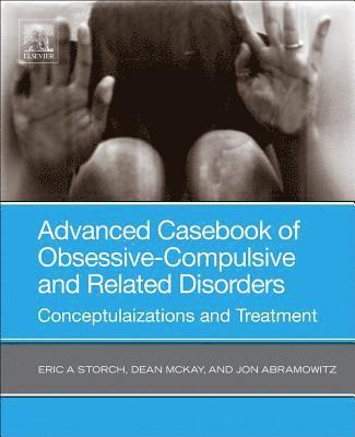 Advanced Casebook of Obsessive-Compulsive and Related Disorders 1