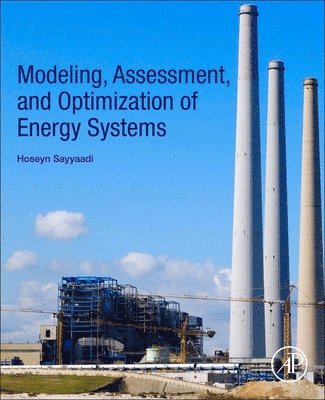 Hoseyn Sayyaadi, Iran) Sayyaadi, Hoseyn (Professor of Mechanical Engineering, Faculty of Mechanical Engineering-Energy Division, K.N. Toosi University of Technology, Tehran - Modeling, Assessment, and Optimization of Energy Systems, Häftad