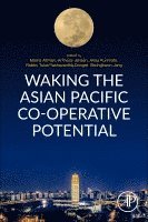 Morris Altman, Anthony Jensen, Akira Kurimoto, Robby Tulus, Yashavantha Dongre, Seungkwon Jang - Waking the Asian Pacific Co-operative Potential, Häftad