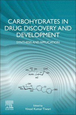 Vinod K. Tiwari, India) Tiwari, Vinod K. (Associate Professor, Banaras Hindu University, Varanasi - Carbohydrates in Drug Discovery and Development, Häftad