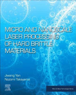 bokomslag Micro and Nanoscale Laser Processing of Hard Brittle Materials