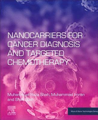 Nanocarriers for Cancer Diagnosis and Targeted Chemotherapy 1