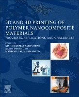 Kishor Kumar Sadasivuni, Kalim Deshmukh, Mariam AlAli AlMaadeed - 3D and 4D Printing of Polymer Nanocomposite Materials, Häftad