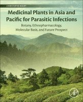Christophe Wiart - Medicinal Plants in Asia and Pacific for Parasitic Infections, Häftad